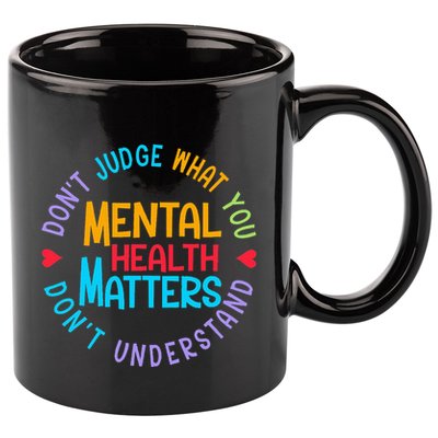 Mental Health Dont Judge You Dont Understand Aware 11oz C Handle Ceramic Mug