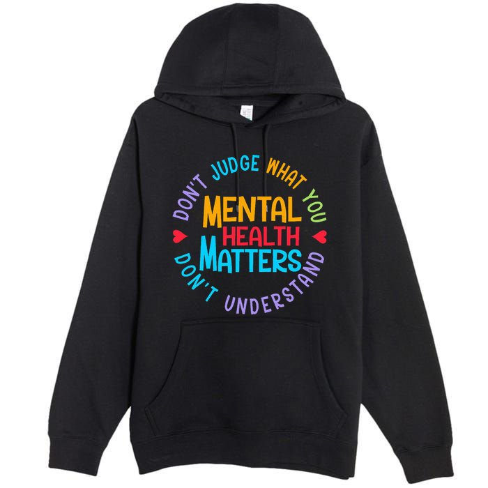 Mental Health Dont Judge You Dont Understand Aware Premium Pullover Hoodie