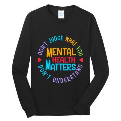 Mental Health Dont Judge You Dont Understand Aware Tall Long Sleeve T-Shirt