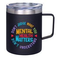 Mental Health Dont Judge You Dont Understand Aware 12oz Stainless Steel Coffee Mug