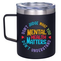 Mental Health Dont Judge You Dont Understand Aware 12oz Stainless Steel Coffee Mug