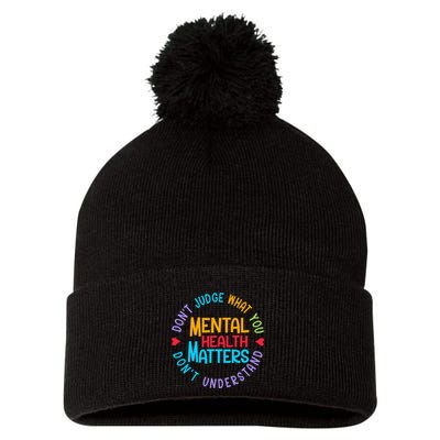 Mental Health Dont Judge You Dont Understand Aware Pom Pom 12in Knit Beanie