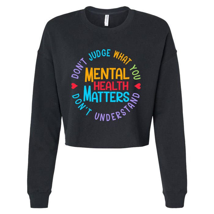 Mental Health Dont Judge You Dont Understand Aware Cropped Pullover Crew