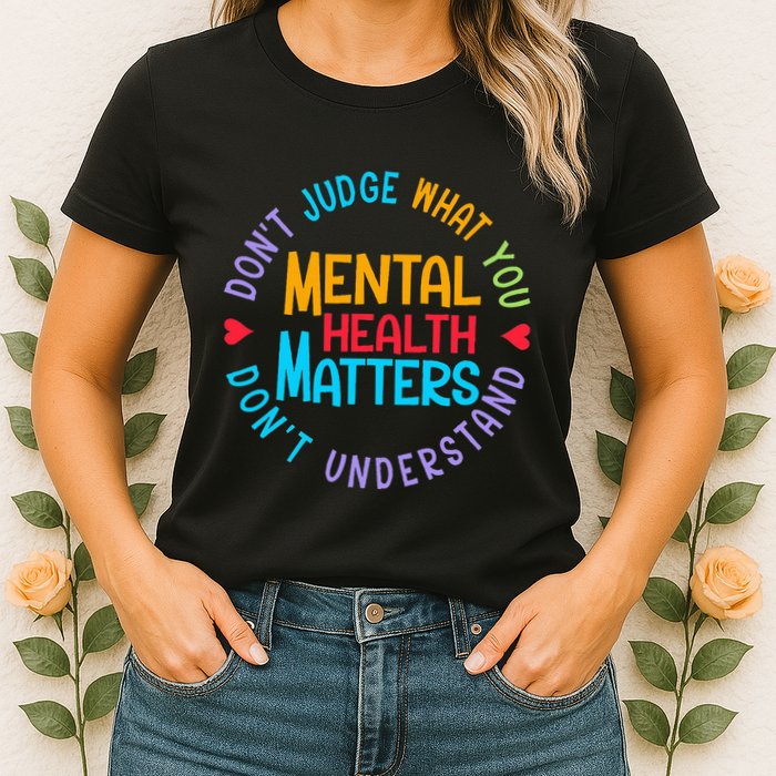 Mental Health Dont Judge You Dont Understand Aware Womens T-Shirt