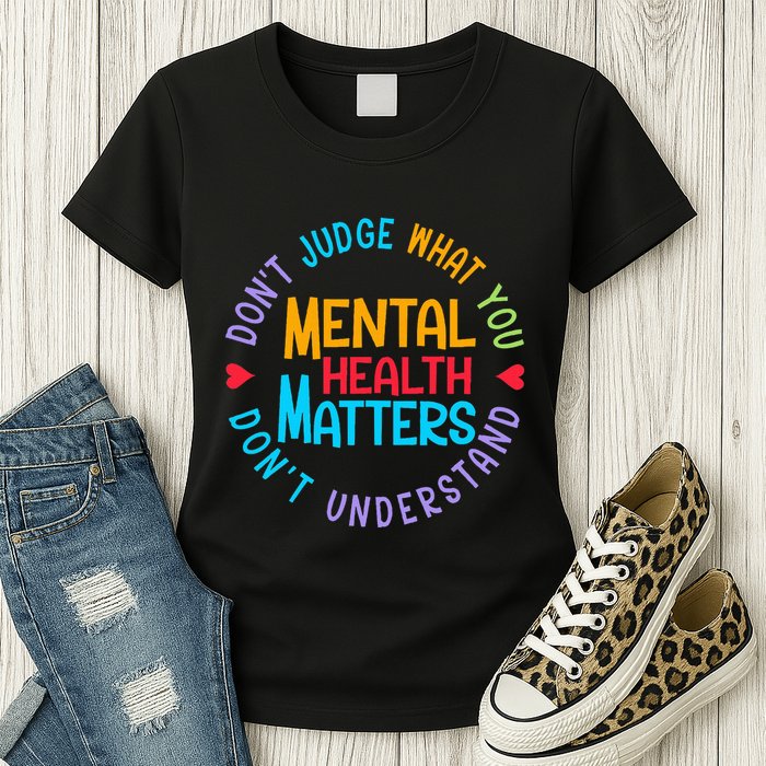 Mental Health Dont Judge You Dont Understand Aware Womens T-Shirt