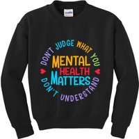 Mental Health Dont Judge You Dont Understand Aware Kids Sweatshirt
