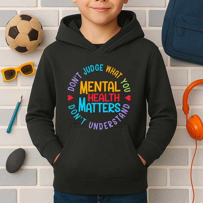 Mental Health Dont Judge You Dont Understand Aware Kids Hoodie