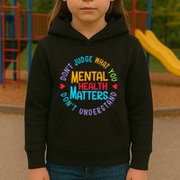 Mental Health Dont Judge You Dont Understand Aware Kids Hoodie