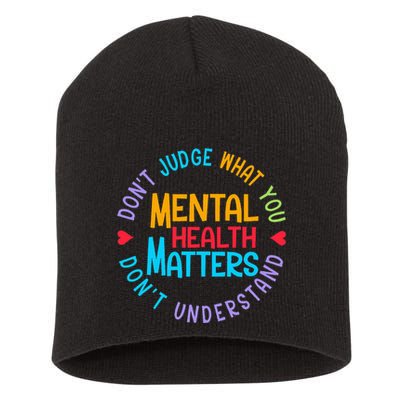Mental Health Dont Judge You Dont Understand Aware Short Acrylic Beanie