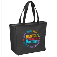 Mental Health Dont Judge You Dont Understand Aware Zip Tote Bag