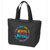 Mental Health Dont Judge You Dont Understand Aware Zip Tote Bag