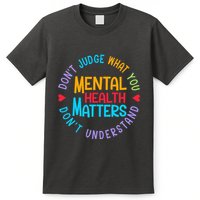 Mental Health Dont Judge You Dont Understand Aware T-Shirt
