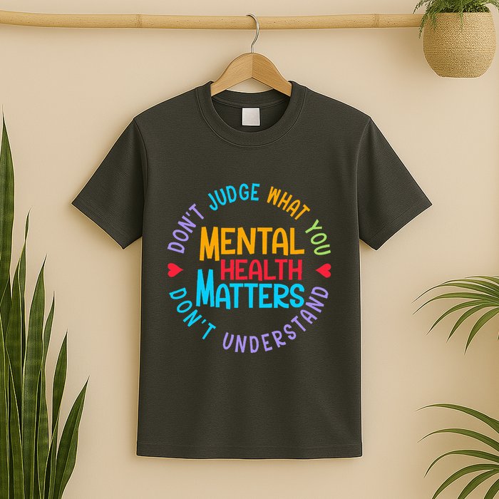 Mental Health Dont Judge You Dont Understand Aware T-Shirt