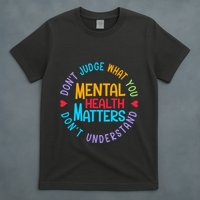 Mental Health Dont Judge You Dont Understand Aware T-Shirt