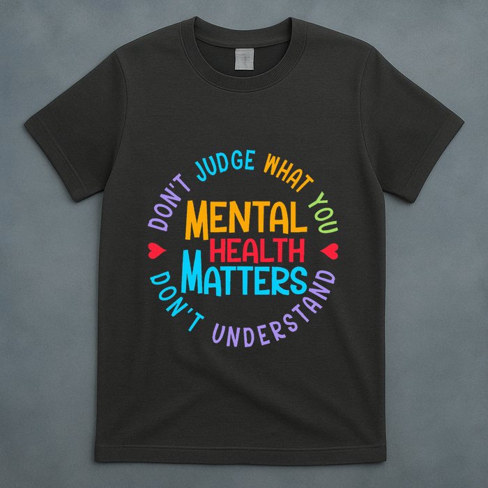 Mental Health Dont Judge You Dont Understand Aware T-Shirt