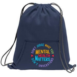 Mental Health Dont Judge You Dont Understand Aware Sweatshirt Cinch Pack Bag