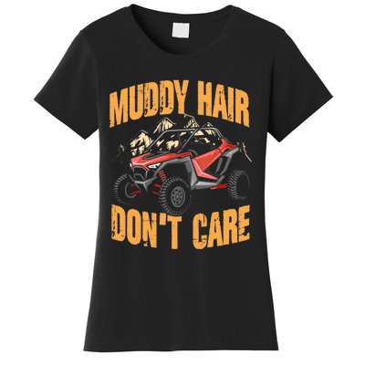 Muddy Hair Don't Care | UTV SxS | Off Road ATV Women's T-Shirt