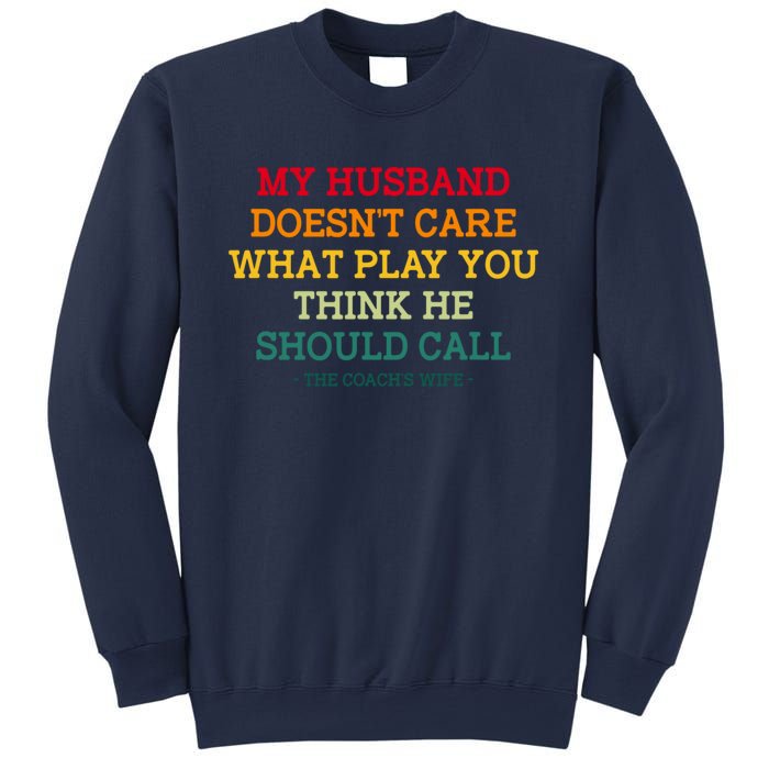 My Husband Doesnt Care What Play You Think He Should Call Sweatshirt