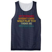 My Husband Doesnt Care What Play You Think He Should Call Mesh Reversible Basketball Jersey Tank