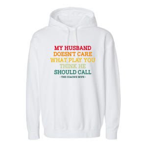 My Husband Doesnt Care What Play You Think He Should Call Garment-Dyed Fleece Hoodie