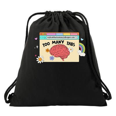 Mental Health Depression Anxiety Brain ADHD Too Many Tabs Drawstring Bag