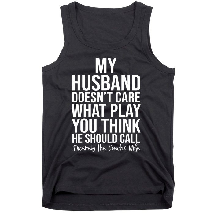 My Husband Doesnt Care What Play You Think He Should Call Tank Top