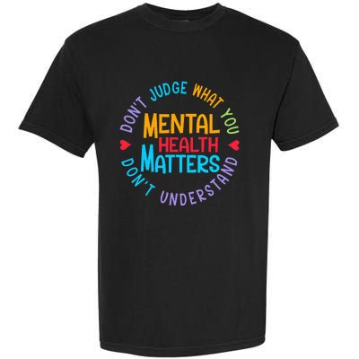 Mental Health Dont Judge You Dont Understand Aware Garment-Dyed Heavyweight T-Shirt