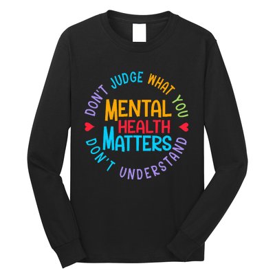 Mental Health Dont Judge You Dont Understand Aware Long Sleeve Shirt