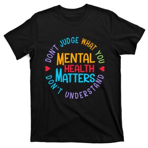 Mental Health Dont Judge You Dont Understand Aware T-Shirt