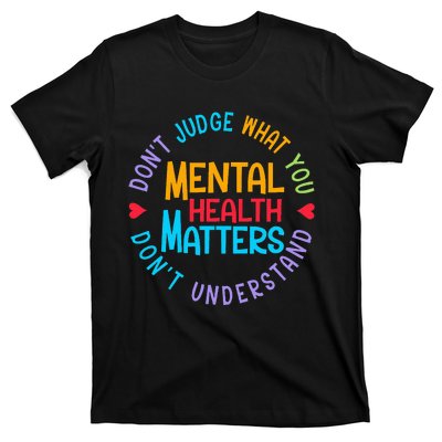 Mental Health Dont Judge You Dont Understand Aware T-Shirt