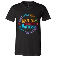 Mental Health Dont Judge You Dont Understand Aware V-Neck T-Shirt