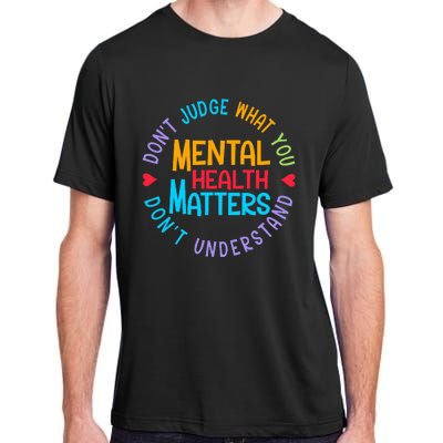 Mental Health Dont Judge You Dont Understand Aware Adult ChromaSoft Performance T-Shirt