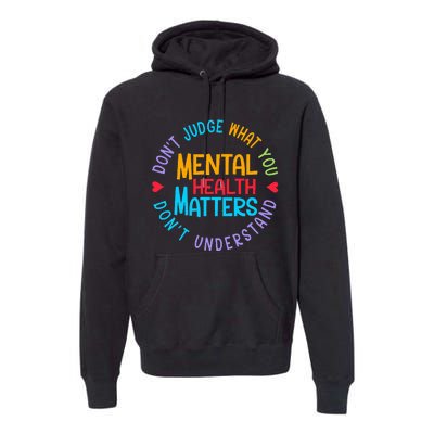 Mental Health Dont Judge You Dont Understand Aware Premium Hoodie