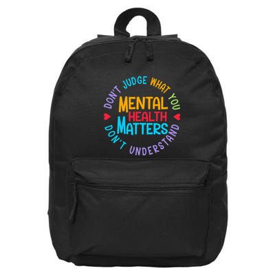 Mental Health Dont Judge You Dont Understand Aware 16 in Basic Backpack