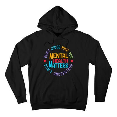 Mental Health Dont Judge You Dont Understand Aware Tall Hoodie