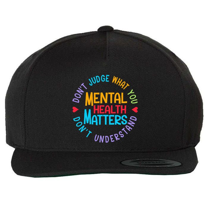 Mental Health Dont Judge You Dont Understand Aware Wool Snapback Cap