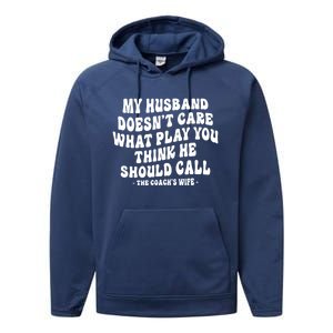 My Husband Doesnt Care What Play You Think He Should Call Performance Fleece Hoodie