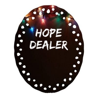 Motivational Hope Dealer Ceramic Oval Ornament