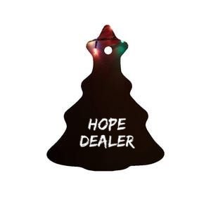 Motivational Hope Dealer Ceramic Tree Ornament