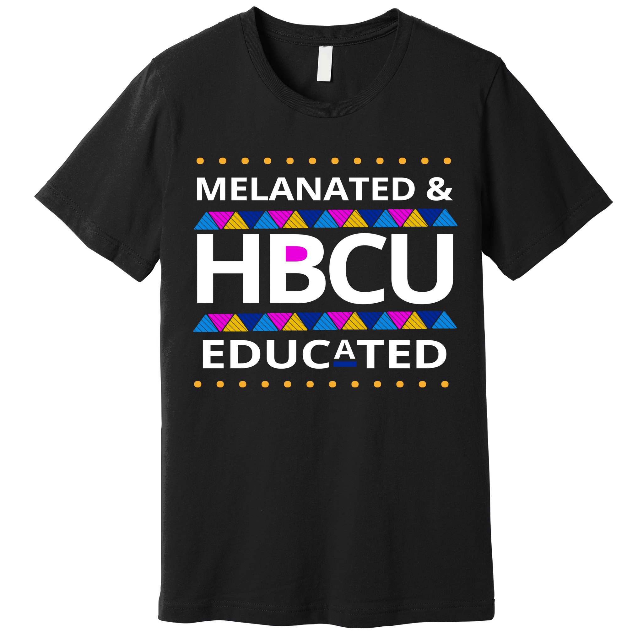 Melanated HBCU Educated Premium T-Shirt
