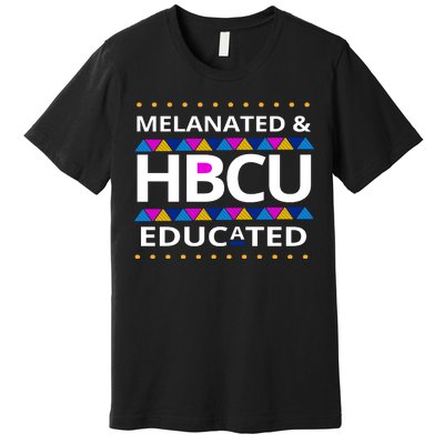 Melanated HBCU Educated Premium T-Shirt