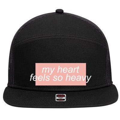 My Heart Feels So Heavy 7 Panel Mesh Trucker Snapback Hat
