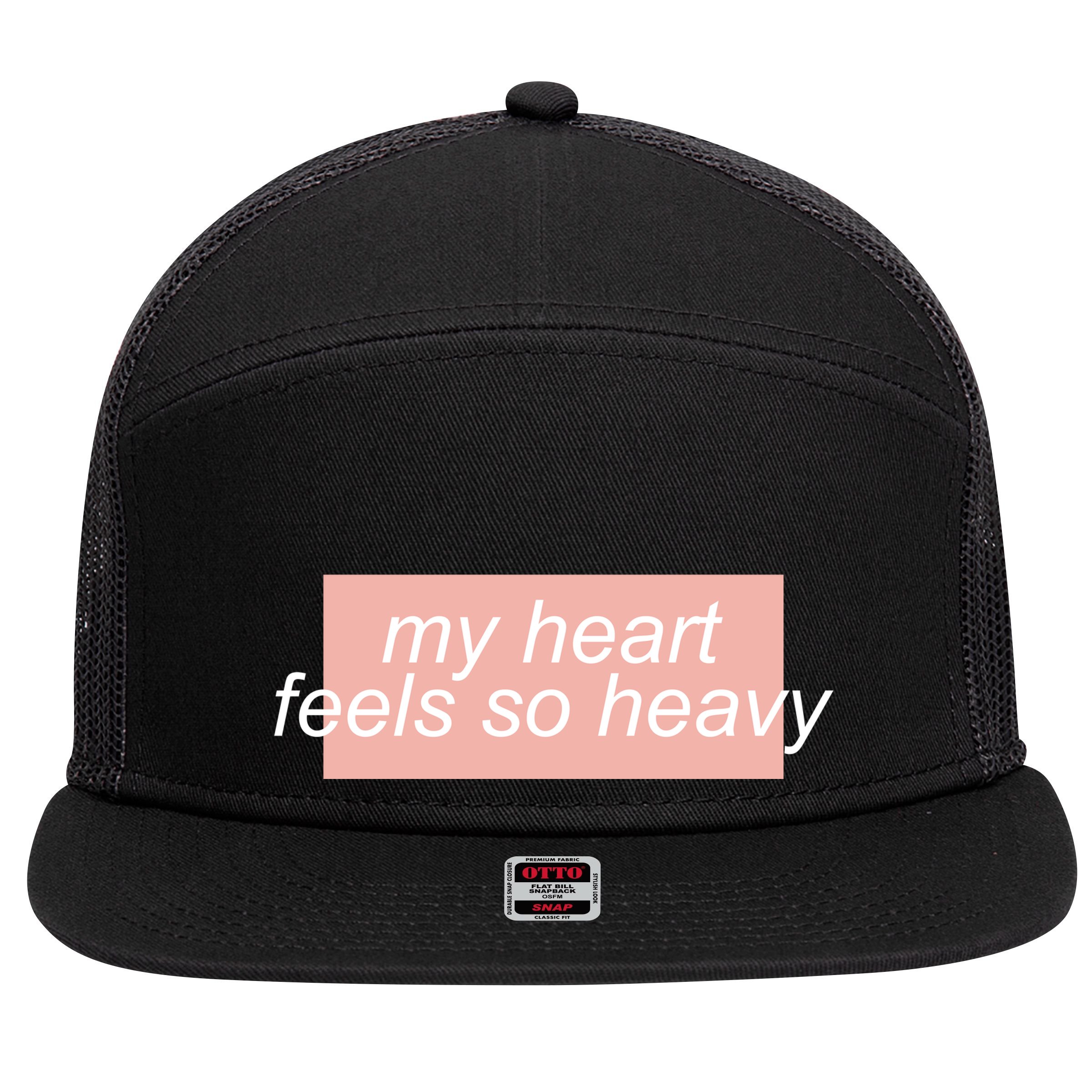 My Heart Feels So Heavy 7 Panel Mesh Trucker Snapback Hat