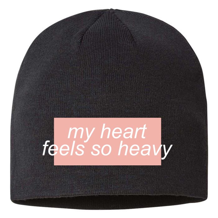 My Heart Feels So Heavy Sustainable Beanie