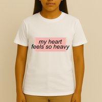 My Heart Feels So Heavy T-Shirt