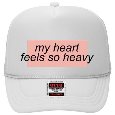 My Heart Feels So Heavy Trucker Hat
