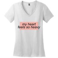 My Heart Feels So Heavy Women's V-Neck T-Shirt