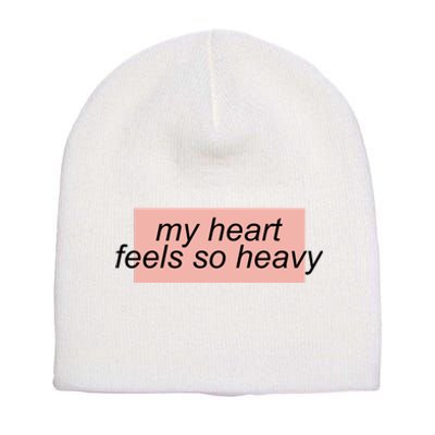 My Heart Feels So Heavy Short Acrylic Beanie