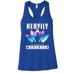 Meditated Heavily Funny Meditation And Yoga Exercise Lover Cool Gift Women's Racerback Tank