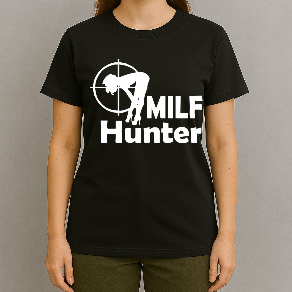 MILF Hunter | Funny Adult Humor Joke For Men Who Love Milfs T-Shirt